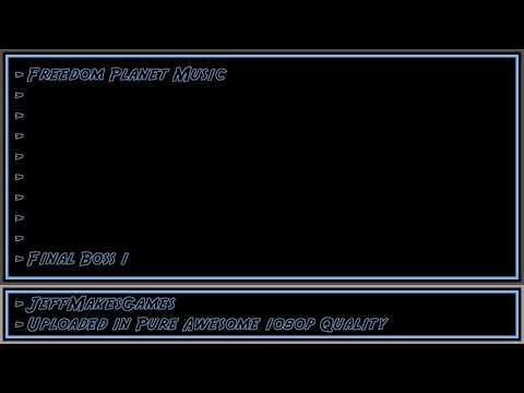 Freedom Planet Music - Final Boss 1 [1080p HD]