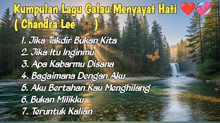 Download lagu LAGU POP GALAU TERPOPULER  2026 _ CHANDRA LEE ( FULL 30 MENIT) mp3