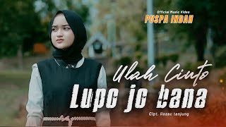Download lagu PUSPA INDAH - ULAH CINTO LUPO JOBANA mp3