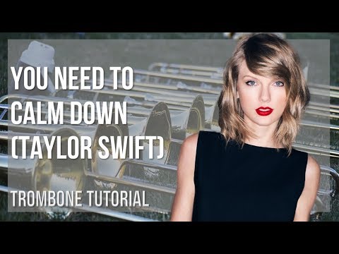 How to play You Need To Calm Down by Taylor Swift on Trombone (Tutorial)