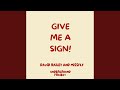 Give me a sign! (feat. MissFly)