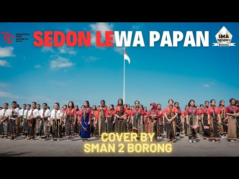 SEDON LEWA PAPAN || Cover By SMAN 2 BORONG || HUT YANG KE 79 RI