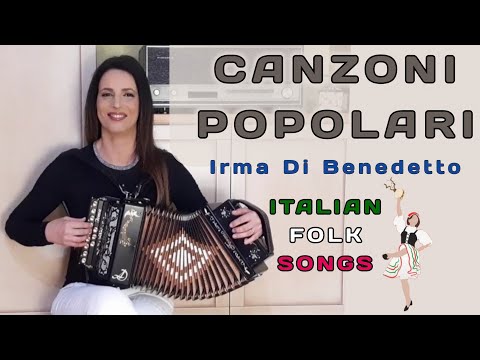 Mix Canzoni Popolari | IRMA DI BENEDETTO - Organetto Abruzzese Accordion - Italian folk songs🇮🇹