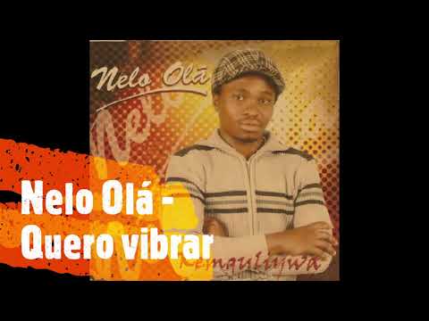 Nelo Olá - Quero vibrar