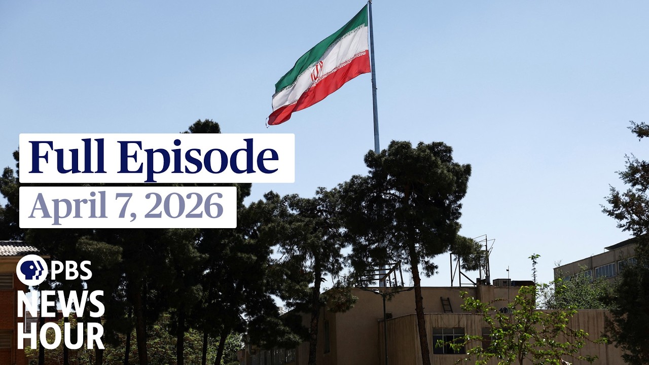 PBS News Hour full episode, April 7, 2026