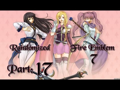 Part 17: Let's Play Randomized Fire Emblem 7, Eliwood Hard Mode - "Spin the Wheel of RNG"