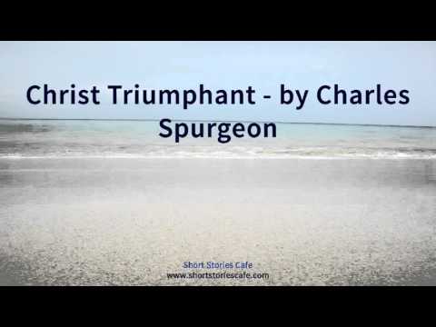 Christ Triumphant   by Charles Spurgeon