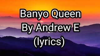 Banyo Queen by Andrew E. (lyrics)