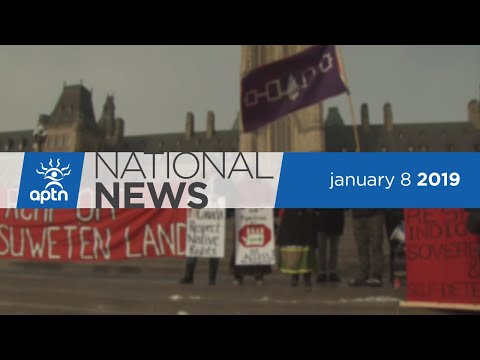 APTN National News January 8, 2019 – Disputes in BC lead to arrests, hundreds rally across Canada