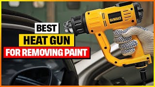 5 Heat Guns That Will CHANGE Your Paint Stripping Game - [To