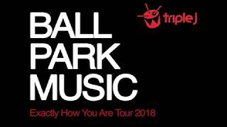 Ball Park Music - Exactly How You Are Tour