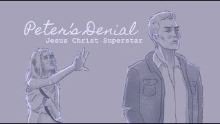 Peter&#39;s Denial || Jesus Christ Superstar Animatic