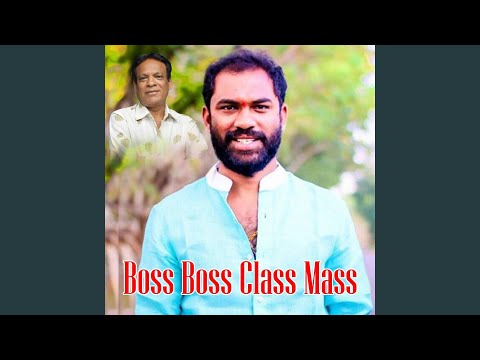 Boss Boss Class Mass Song