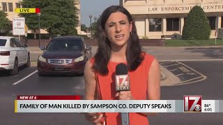 Family of man killed by Sampson Co. deputies speaks