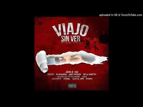 Viajo Sin Ver (Remix) - Jon Z Ft Lyan ❌ Almighty ❌ Ele A El Dominio ❌ Jeycin ❌ Noriel