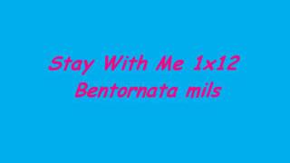 stay with me 1x12 bentornata mils!.wmv