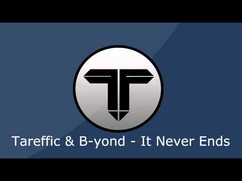 Tareffic & B-yond - It Never Ends [Free Release + Download]