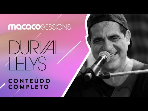 Macaco Sessions: Durval Lelys (Completo)