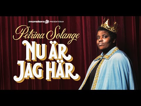 Petrina Solange - NU ÄR JAG HÄR (HELA SHOWEN)