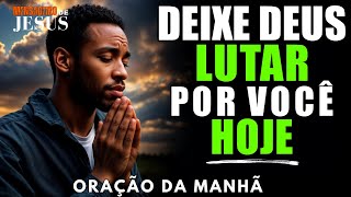 Deixe Deus Guiar Seu Caminho Para Vencer Suas Batalhas! | Oração da Manhã | A Palavra do dia