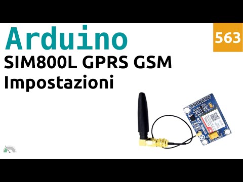 Impostare il modulo GSM SIM800L per utilizzarlo con Arduino - Video 563