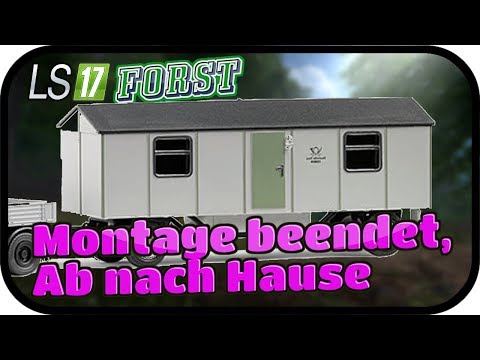 Montage beendet, Ab nach Hause - LS17 FORST KYFFHÄUSER MODDED #085 ★ Lets Play Farming Simulator
