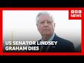 US Senator Lindsey Graham Dies After Brief And Sudden Illness His Office Says BBC News