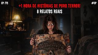 1 HORA DE HISTÓRIAS DE TERROR - 8 RELATOS REAIS | EP.775 #dp