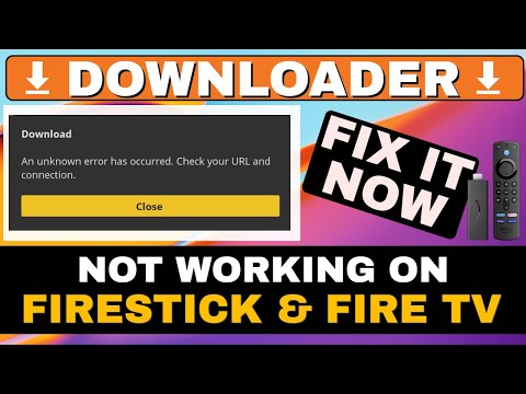 FIRESTICK DOWNLOADER NOT WORKING! Unknown Error - FIX IT NOW!