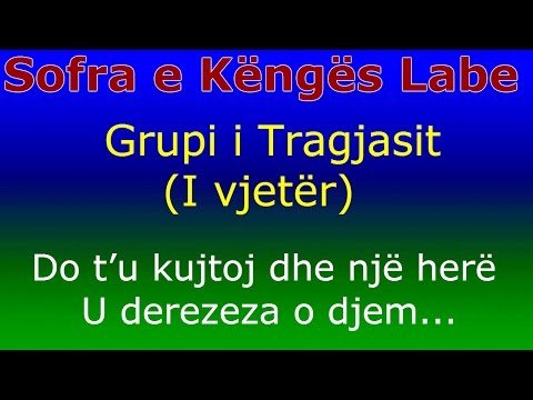 Grupi Tragjasit - Do t’u kujtoj dhe një herë (E vjetër) - Sofra e Këngës Labe