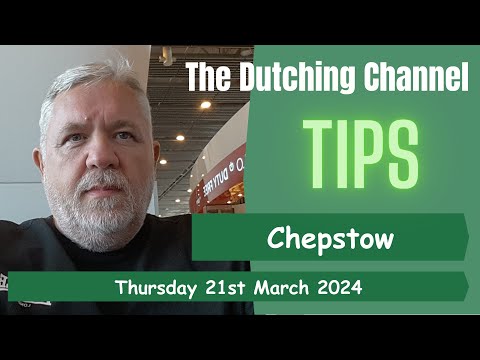 The Dutching Channel - Horse Racing - Selections - 21.03.2024 - Chepstow