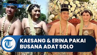 Penampilan Kaesang dan Erina Gudono di Acara Ngunduh Mantu, Kenakan Pakaian Adat Solo Basahan