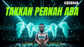 Download lagu Takkan Pernah Ada – Geisha (DJ Remix Cover) | Midnight DJ Covers mp3