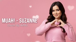 Download lagu Muah! - Suzanne | Cover By AIMU mp3