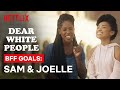 Sam and Joelle Are BFF Goals | Dear White People | Netflix