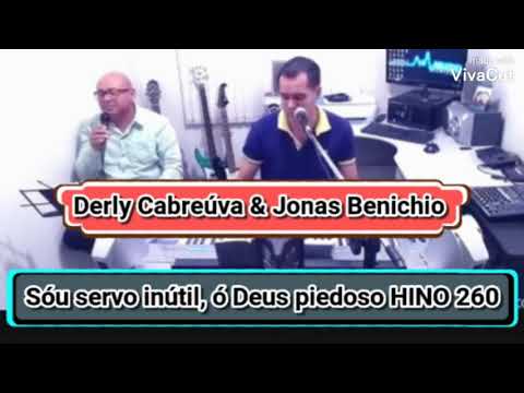 Derly Cabreúva ccb & Jonas Benichio ccb Sou servo inútil, ó Deus piedoso HINO 260 .2020