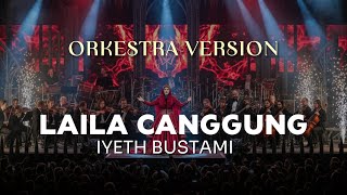Download lagu Iyeth Bustami - Laila Canggung | Orkestra Version mp3