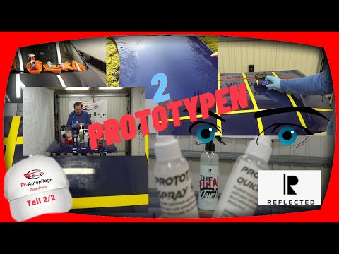 REFLECTED Prototypen werden getestet Teil 2/ BSD,SSW und Sonax Ceramic Spray Versiegelung sind platt