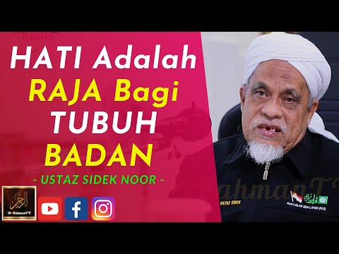 Ustaz Sidek Noor - HATI Adalah RAJA Bagi TUBUH BADAN