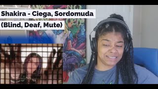 Shakira - Ciega, Sordomuda (Blind, Deaf, Mute) REACTION!!