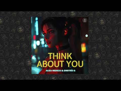 Alex Menco, Dmitrii G - Think About You