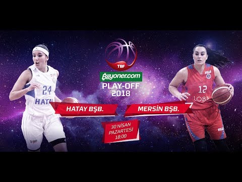 Hatay Bşb - Mersin Bşb Play - Off Çeyrek Final 3.Maç