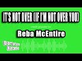 Reba McEntire - It's Not Over (If I'm Not Over You) (Karaoke Version)