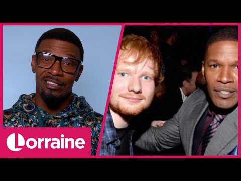 Jamie Foxx Reveals All About His Unlikely Friendship With Ed Sheeran | Lorraine
