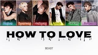 Beast (비스트) - How To Love (Color Coded Lyrics Han/Rom/Eng/가사)