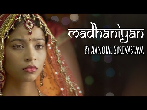 Aanchal Shrivastva Madhaniyan by Aanchal Shrivastava | Punjabi Folk Song | Being Indian Music