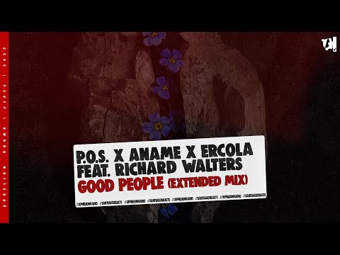 P.O.S. x anamē x Ercola feat. Richard Walters - Good People (Extended Mix)