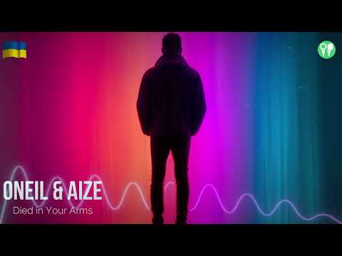 Oneil & Aize - Died in Your Arms