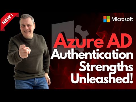 Azure AD Authentication Strengths Unleashed! Azure AD Authentication Strengths Unleashed!