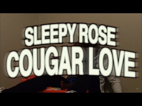 Sleepy Rose - Cougar Love (Official Music Video)